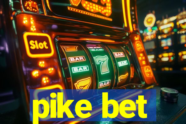 pike bet